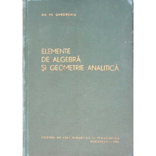 ELEMENTE DE ALGEBRA SI GEOMETRIE ANALITICA