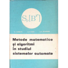 METODE MATEMATICE SI ALGORITMI IN STUDIUL SISTEMELOR AUTOMATE