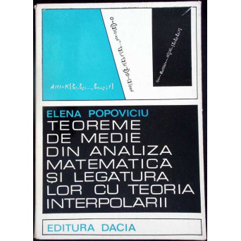TEOREME DE MEDIE DIN ANALIZA MATEMATICA SI LEGATURA LOR CU TEORIA INTERPOLARII