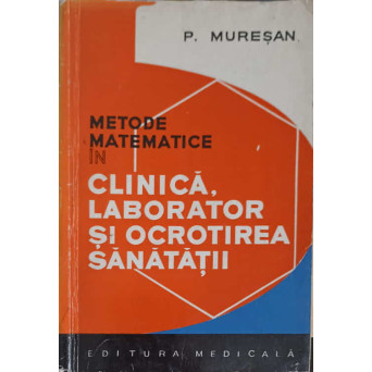 METODE MATEMATICE IN CLINICA, LABORATOR SI OCROTIREA SANATATII
