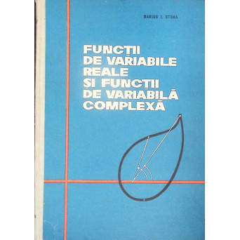 FUNCTII DE VARIABILE REALE SI FUNCTII DE VARIABILA COMPLEXA
