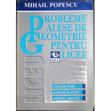 PROBLEME ALESE DE GEOMETRIE PENTRU LICEE