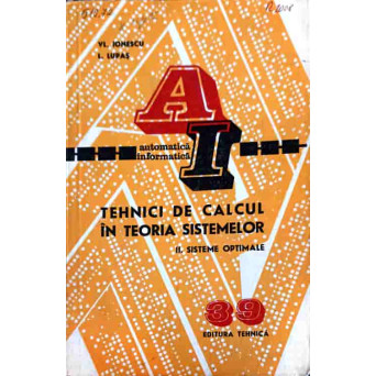 TEHNICI DE CALCUL IN TEORIA SISTEMELOR VOL.2 SISTEME OPTIMALE