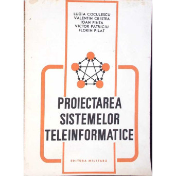 PROIECTAREA SISTEMELOR TELEINFORMATICE