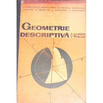 GEOMETRIE DESCRIPTIVA. CULEGERE DE PROBLEME