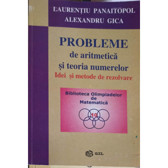 PROBLEME DE ARITMETICA SI TEORIA NUMERELOR. IDEI SI METODE DE REZOLVARE