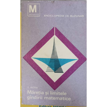 MARETIA SI LIMITELE GANDIRII MATEMATICE