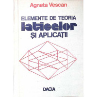 ELEMENTE DE TEORIA LATICELOR SI APLICATII