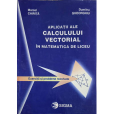 APLICATII ALE CALCULULUI VECTORIAL IN MATEMATICA DE LICEU