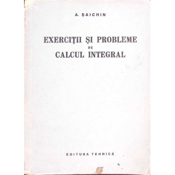 EXERCITII SI PROBLEME DE CALCUL INTEGRAL