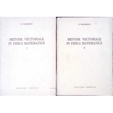 METODE VECTORIALE IN FIZICA MATEMATICA VOL.1-2