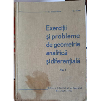 EXERCITII SI PROBLEME DE GEOMETRIE ANALITICA SI DIFERENTIALA VOL.1498