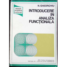 INTRODUCERE IN ANALIZA FUNCTIONALA