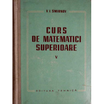 CURS DE MATEMATICI SUPERIOARE V