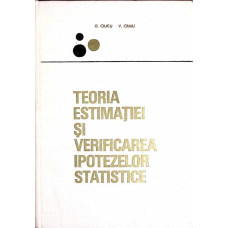 TEORIA ESTIMATIEI SI VERIFICAREA IPOTEZELOR STATISTICE