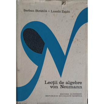 LECTII DE ALGEBRE VON NEUMANN