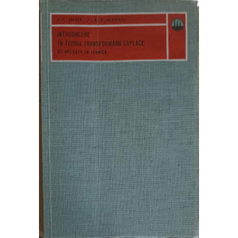 INTRODUCERE IN TEORIA TRANSFORMARII LAPLACE CU APLICATII IN TEHNICA