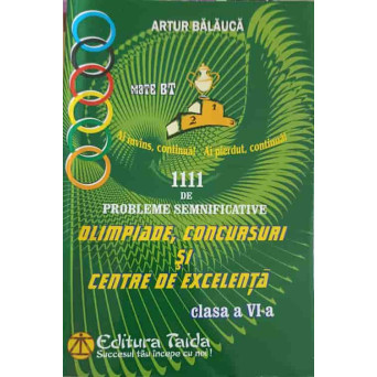 ARITMETICA, ALGEBRA, GEOMETRIE 1111 DE PROBLEME SEMNIFICATIVE OLIMPIADE, CONCURSURI SI CENTRE DE EXCELENTA