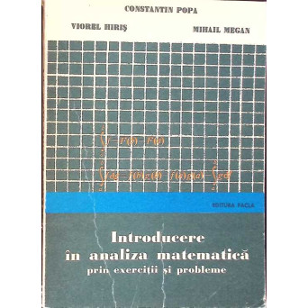 INTRODUCERE IN ANALIZA MATEMATICA PRIN EXERCITII SI PROBLEME