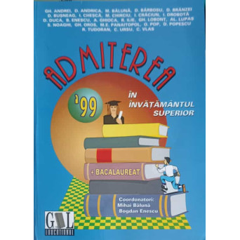 ADMITEREA IN INVATAMANTUL SUPERIOR '99