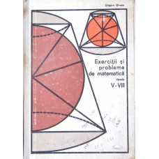 EXERCITII SI PROBLEME DE MATEMATICA CLASELE V-VIII