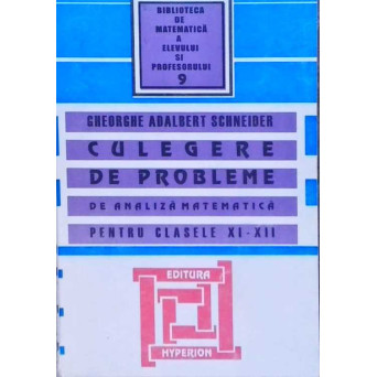CULEGERE DE PROBLEME DE ANALIZA MATEMATICA PENTRU CLASELE 11-12