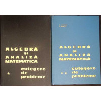 ALGEBRA SI ANALIZA MATEMATICA. CULEGERE DE PROBLEME VOL.1-2 ALGEBRA SI ANALIZA MATEMATICA. CULEGERE DE PROBLEME VOL.1-2