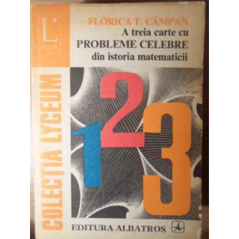 A TREIA CARTE CU PROBLEME CELEBRE DIN ISTORIA MATEMATICII