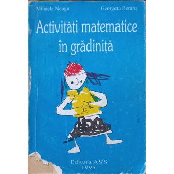 ACTIVITATI MATEMATICE IN GRADINITA. INDRUMAR METODOLOGIC