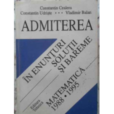 ADMITEREA IN ENUNTURI, SOLUTII SI BAREME MATEMATICA 1988-1995