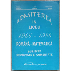 ADMITEREA IN LICEU 1986-1996, ROMANA - MATEMATICA