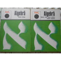 ALEF ALGEBRA VOL.1-2. NUMERE INTREGI, NUMERE REALE, CALCUL NUMERIC, NUMERE COMPLEXE ALEF ALGEBRA VOL.1-2. NUMERE INTREGI, NUMERE REALE, CALCUL NUMERIC, NUMERE COMPLEXE