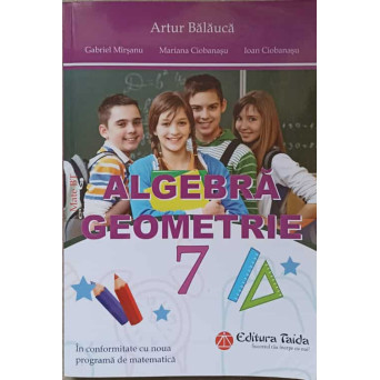 ALGEBRA, GEOMETRIE CLASA A VII-A