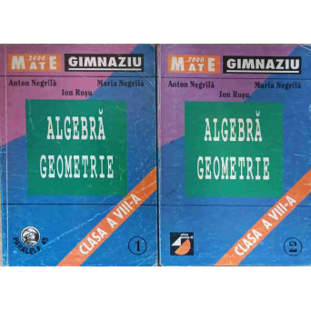 ALGEBRA. GEOMETRIE CLASA A VIII-A VOL.1-2