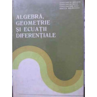 ALGEBRA, GEOMETRIE SI ECUATII DIFERENTIALE