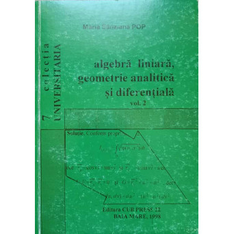 ALGEBRA, LINIARA GEOMETRIE ANALITICA SI DIFERENTIALA VOL.2