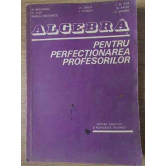 ALGEBRA PENTRU PERFECTIONAREA PROFESORILOR