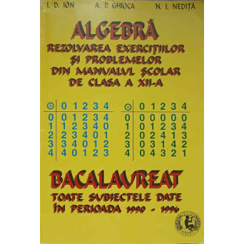 ALGEBRA REZOLVAREA EXERCITIILOR SI PROBLEMELOR DIN MANUALUL SCOLAR DE CLASA A XII-A