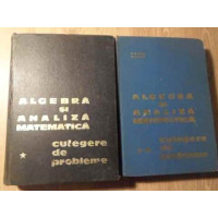 ALGEBRA SI ANALIZA MATEMATICA. CULEGERE DE PROBLEME VOL.1-2 ALGEBRA SI ANALIZA MATEMATICA. CULEGERE DE PROBLEME VOL.1-2