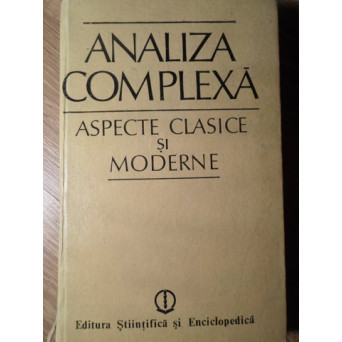 ANALIZA COMPLEXA. ASPECTE CLASICE SI MODERNE