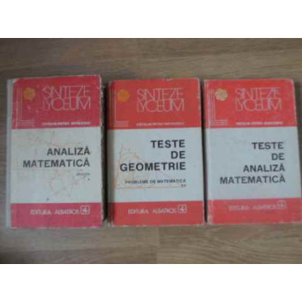 ANALIZA MATEMATICA APLICATII. TESTE DE GEOMETRIE. TESTE DE ANALIZA MATEMATICA VOL.1-3