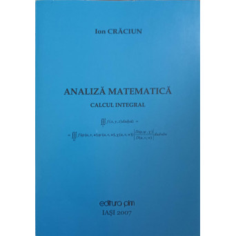 ANALIZA MATEMATICA. CALCUL INTEGRAL