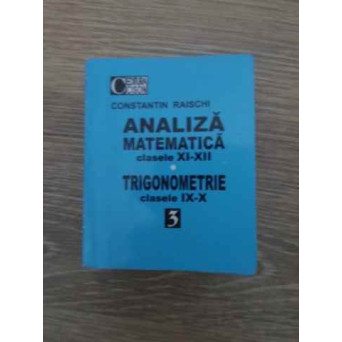 ANALIZA MATEMATICA CLASELE XI-XII, TRIGONOMETRIE CLASELE IX-X