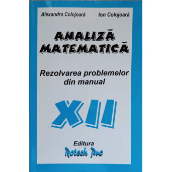 ANALIZA MATEMATICA REZOLVAREA PROBLEMELOR DIN MANUAL XII