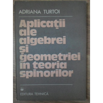 APLICATII ALE ALGEBREI SI GEOMETRIEI IN TEORIA SPINORILOR