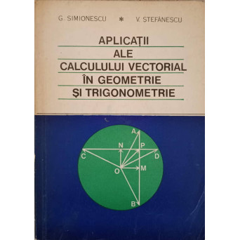 APLICATII ALE CALCULULUI VECTORIAL IN GEOMETRIE SI TRIGONOMETRIE