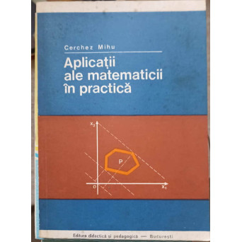 APLICATII ALE MATEMATICII IN PRACTICA