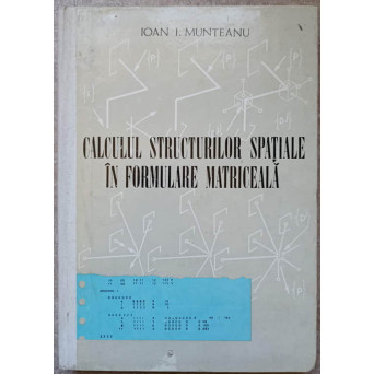 CALCULUL STRUCTURILOR SPATIALE IN FORMULARE MATRICEALA