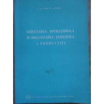CERCETAREA OPERATIONALA IN ORGANIZAREA STIINTIFICA A PRODUCTIEI