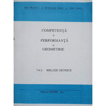 COMPETENTA SI PERFORMANTA IN GEOMETRIE VOL.1 RELATII METRICE